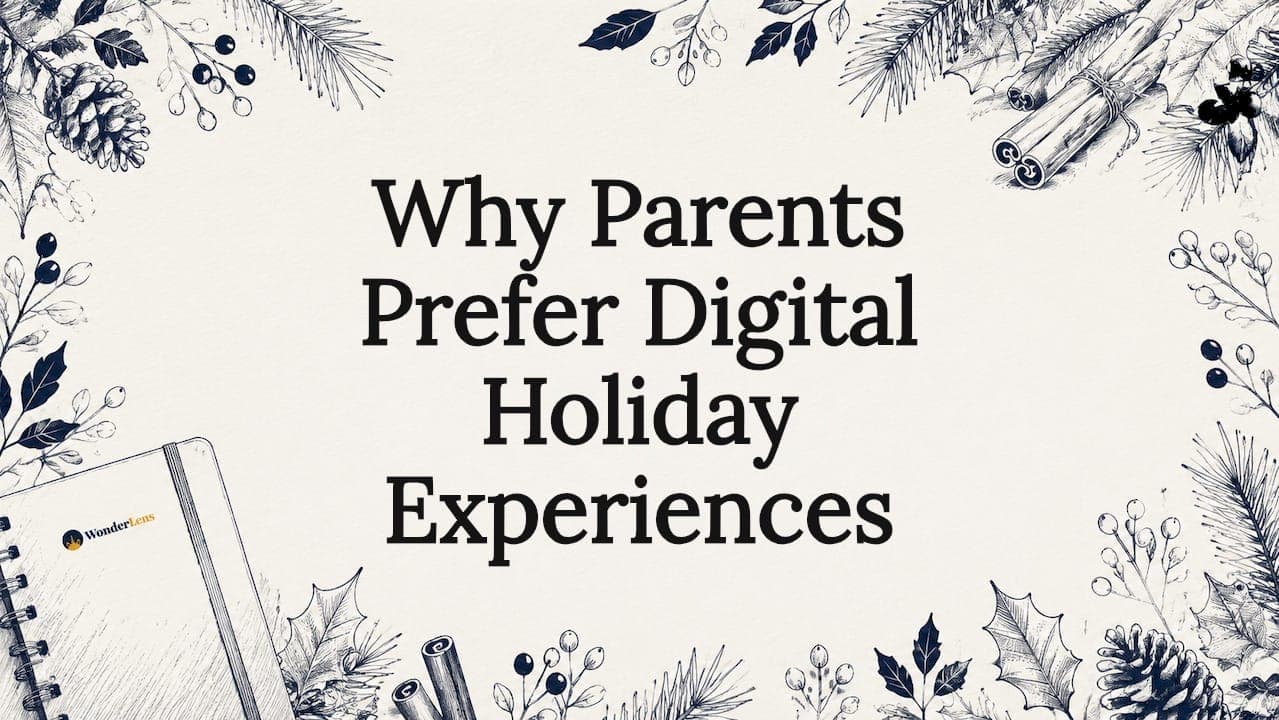 Why Parents Prefer Digital Holiday Experiences